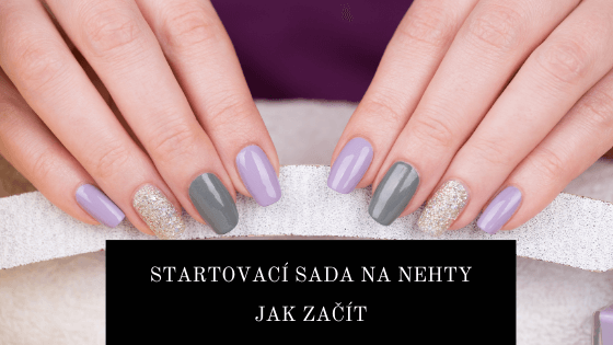 Startovací sada na gelové nehty - kompletní průvodce pro začátečnice
